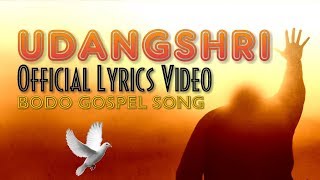 Udangshri - Gospel Music | Lyrical Video | Bodo Gospel Song |