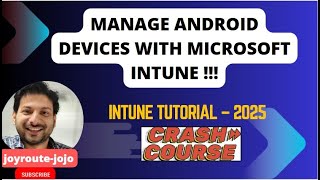 How to Manage Android Devices in Microsoft 365 Using Intune || Microsoft Intune Training Course