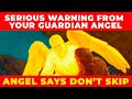 PLEASE DON'T IGNORE THIS WARNING | Powerful Miracle Prayer For Protection From Your Guardian Angels