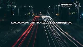 Meisu Lakte _ Kenedy Khuman (lyrics _/lyric video)