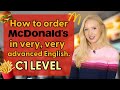 How to order fast food at C1 (Advanced) Level of English! 🍟