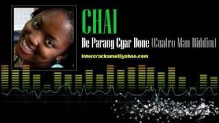 Chai - De Parang Cyar Done (Cuatro Man Riddim)