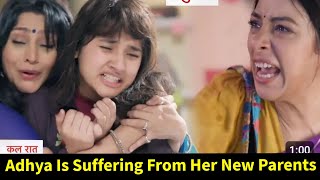 Anupama Starlife||Aadya Is Suffering From Her New Parents