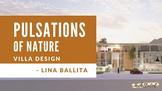 PULSATIONS OF NATURE I VILLA DESIGN on Mountains I Architecture Student Project I Lina Ballita