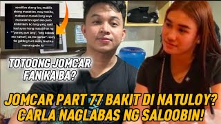 JOMCAR PART 77 BAKIT DI NATULOY? CARLA AT JOMAR NAGLABAS NG SAMA NG LOOB SA MGA ISSUES! #kalingaprab