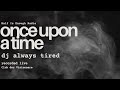 Once Upon A Time: dj always tired @ClubderVisionaereCDVTV | 09.2024