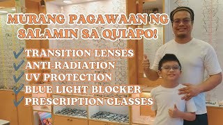 MURANG PAGAWAAN NG SALAMIN SA QUIAPO! AUGUST 2023 👓