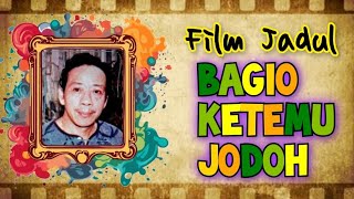 FILM JADUL LAWAS BAGIO KETEMU JODOH LUCU BANGET DIJAMIN PASTI NGAKAK  KETAWA TV OKE