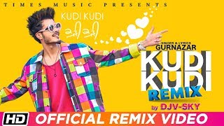 Kudi Kudi Remix | Remix By - Dj V-Sky | Gurnazar feat. Rajat Nagpal | Sahaj Singh | Latest Song