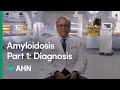 What Is Amyloidosis Part 1: Diagnosis  |  AHN Cardiovascular Institute