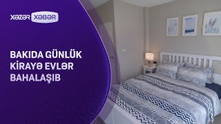 Bakıda günlük kirayə evlər bahalaşıb