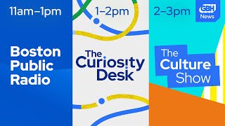 Boston Public Radio, The Curiosity Desk, & The Culture Show Live Friday, May 22, 2026