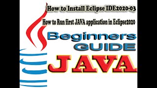 Beginners Guide for JAVA -3 |How to install Eclipse IDE 2020-03 on windows 10| How to Run Java App