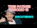 la tremenda corte y tres patines episodio 18 trespatinesradio latremendacorte2025