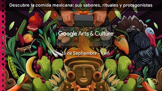 Lanzamiento: Sabores de México en Google Arts & Culture