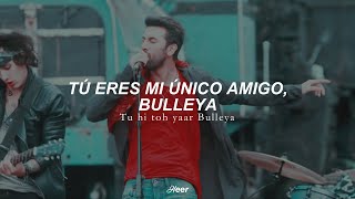 Bulleya - Ae Dil Hai Mushkil (Traducido al español)