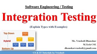 SE 46 : Integration Testing with Examples #softwaretesting @csittutorialsbyvrushali
