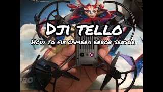 RYZE DJI Tello (How to fix Camera Sensor Error)