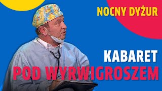 Nocny dyżur I Kabaret pod Wyrwigroszem