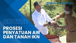 Begini Prosesi Penyatuan Tanah dan Air di Titik Nol IKN, Presiden Didampingi Ibu Negara Iriana