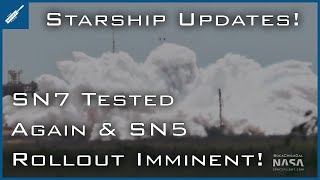 SpaceX Starship Updates! SN7 Tank Tested Again, SN5 Rollout Imminent, Boca Chica News! TheSpaceXShow