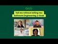 Tell Me Without Telling Me: Software Engineering @ Grab