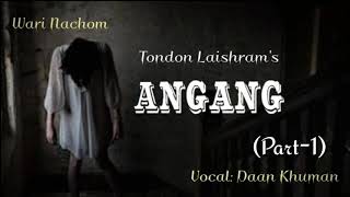 Angang || (Part-1) || Keithel Dugi  Ahanba Wari ||