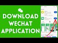 How to Install WeChat App 2024 | Download WeChat App