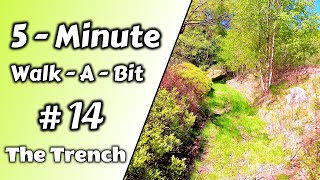 5-Minute-Walk-A-Bit - #14 - The Trench - Up We Go