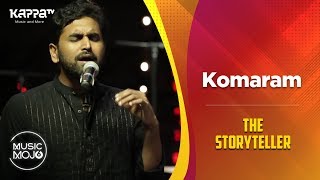 Komaram - The Storyteller - Music Mojo Season 6 - Kappa TV