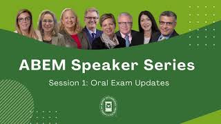 ABEM Speaker Series Session 1: Oral Exam Updates