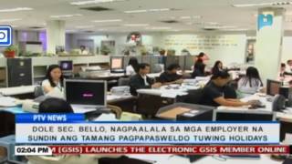 DOLE Sec. Bello, nagpaalala sa mga employer na sundin ang tamang pagpapasweldo tuwing holidays