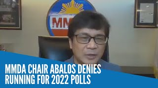 MMDA chair Abalos denies running for 2022 polls