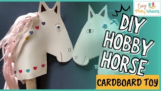 PLAY IDEAS | Cardboard Craft Ideas: How to Make a Cardboard Hobby Horse