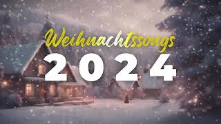 Weihnachtssongs 2024 ✨ Weihnachten 2024 🎄 Weihnachtslieder 2024 🎶