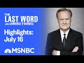 Watch The Last Word With Lawrence O’Donnell Highlights: July 16th | MSNBC