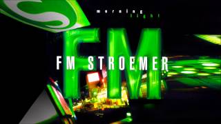 FM STROEMER - Morning Light (Extended Club Mix) | www.fmstroemer.de