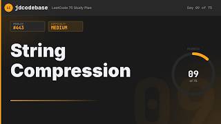 LeetCode 443 String Compression | Easy Explanation + JavaScript | Day 9 | JDCodebase