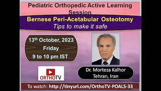 Pediatric Orthopedics  :Bernese Peri-Acetabular Osteotomy Tips to make it – Dr. Morteza