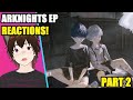 Reacting to MORE Arknights EPs! | Arknights | Part 2