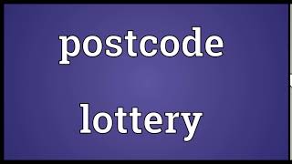 Postcode lottery Meaning | Wordogram