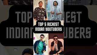 TOP 5 RICHEST INDIAN YOUTUBERS 2023 #trending #viral #youtubers #shorts #shortvideo #shortsfeed