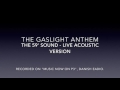 The Gaslight Anthem: The 59' Sound - Live Acoustic Version