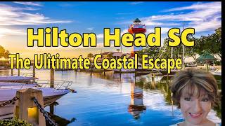 Hilton Head SC The Ultimate Vacation Escape