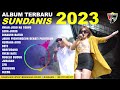 SUNDANIS FULL ALBUM TERBARU 2023 ( LAGU SUNDA ENAK DIDENGAR )