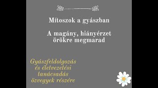 Mítoszok a gyászban. A magány, hiányérzet örökre megmarad