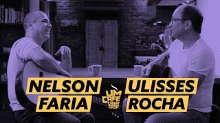 Um Café Lá em Casa | Ulisses Rocha e Nelson Faria