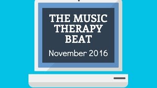 The Music Therapy Beat - November 2016