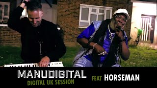 MANUDIGITAL - Digital UK Session Ft. Horseman 