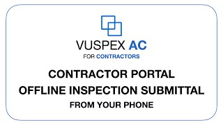 VuSpex AC - Contractor Portal - Offline Inspection Submittal - Phone